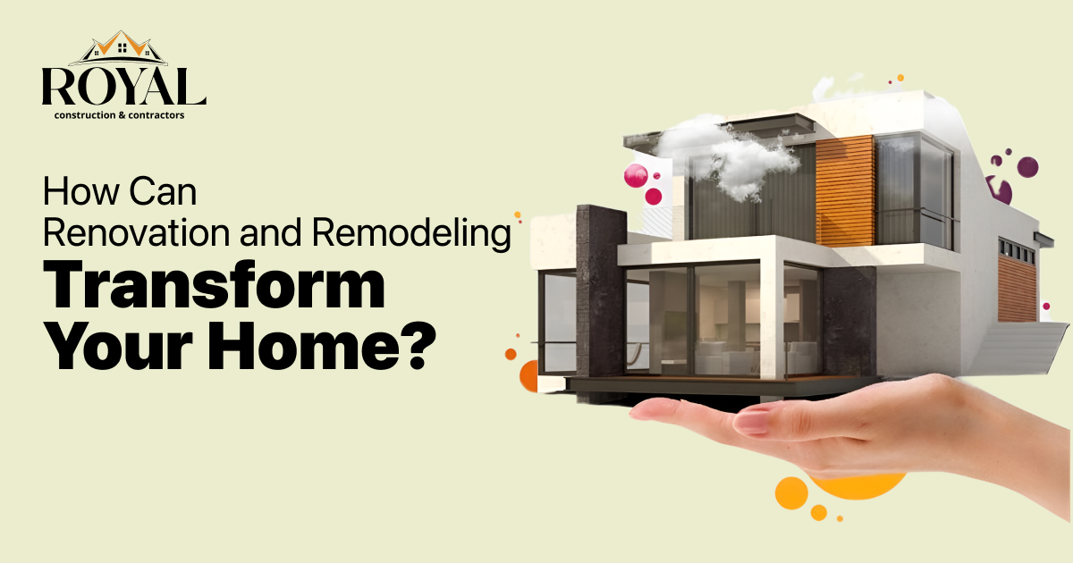 How Can Renovation and Remodeling Transform Your Home?