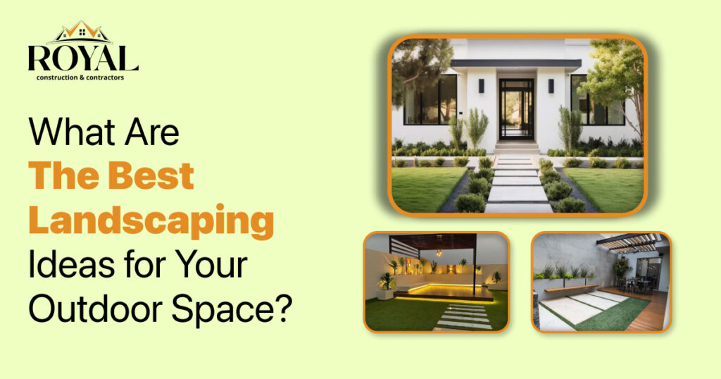 What Are the Best Landscaping Ideas for Your Outdoor Space?