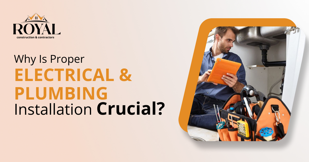 Why Is Proper Electrical & Plumbing Installation Crucial_