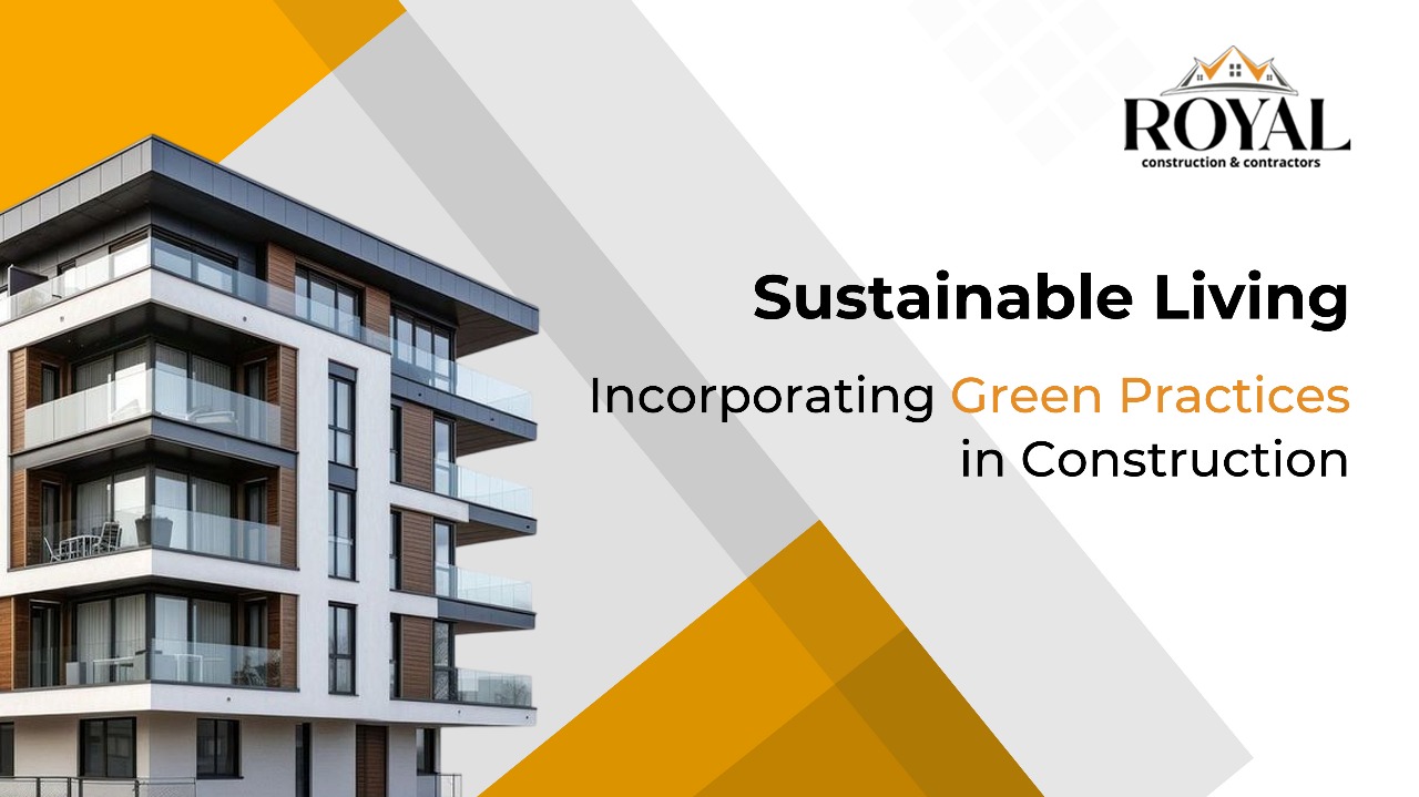 Sustainable Living: Incorporating Green Practices in Constructio